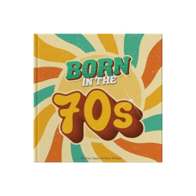 Book cover of Born In The 70s
