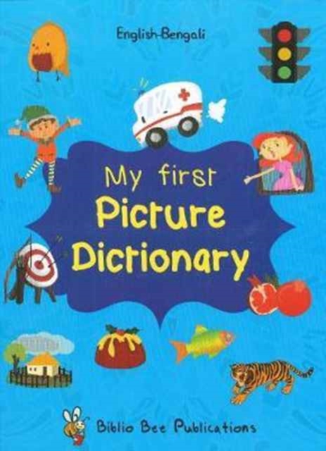 Book cover of My First Picture Dictionary: English-Bengali with Over 1000 Words