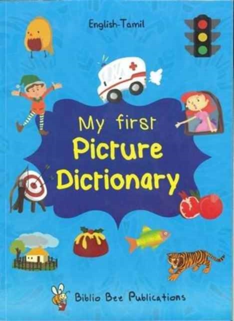 Book cover of My First Picture Dictionary English-Tamil : Over 1000 Words