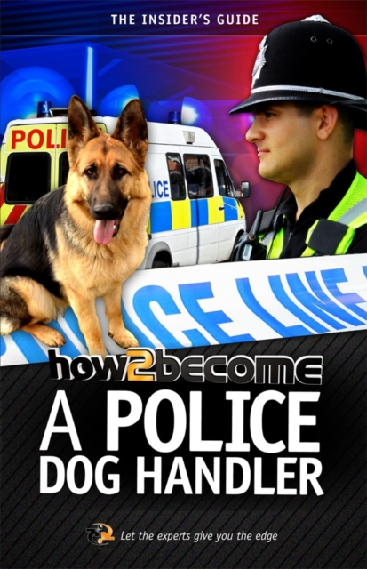 Book cover of How to Become A Police Dog Handler