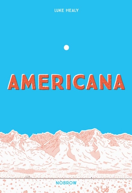 Book cover of Americana (And the Act of Getting Over It.)