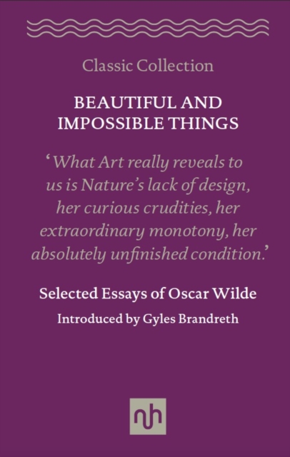 Book cover of Beautiful and Impossible Things: Selected Essays of Oscar Wilde