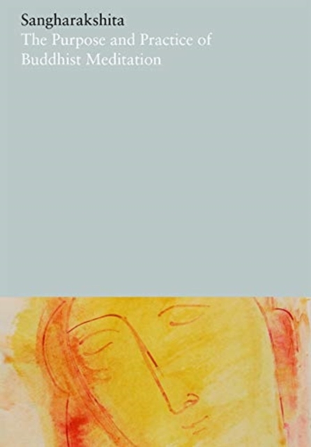 Book cover of The Purpose and Practice of Buddhist Meditation