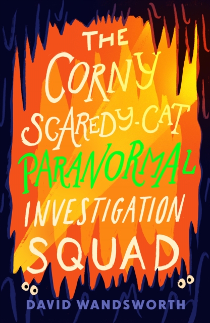 Book cover of The Corny Scaredy-Cat Paranormal Investigation Squad