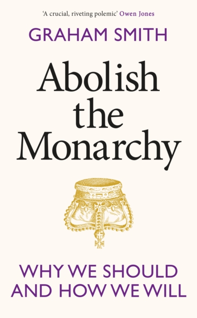 Book cover of Abolish the Monarchy