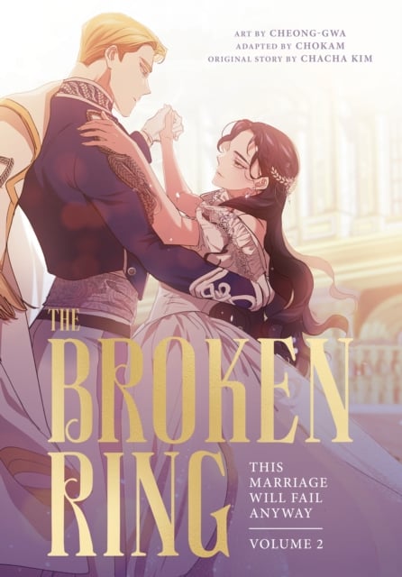 Book cover of The Broken Ring: This Marriage Will Fail Anyway, Volume 2