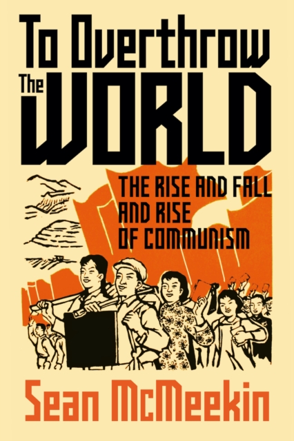 Book cover of To Overthrow the World