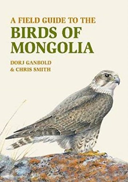 Book cover of A Field Guide to the Birds of Mongolia