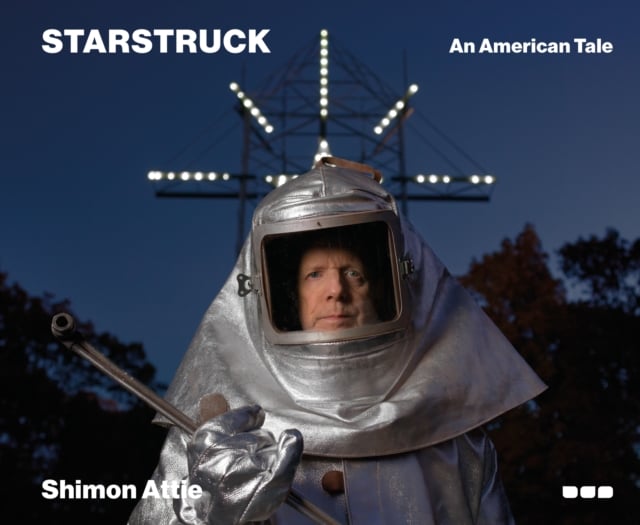 Book cover of Shimon Attie - Starstruck: An American Tale