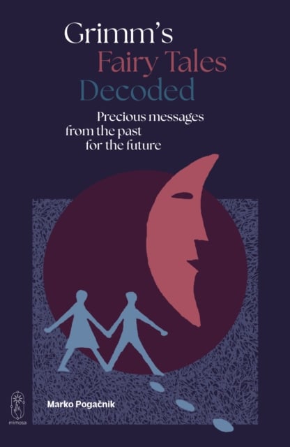 Book cover of Grimm's Fairy Tales Decoded