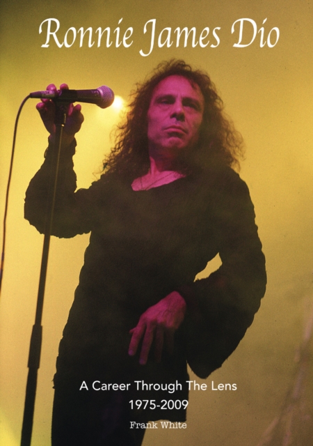 Book cover of Ronnie James Dio - A Career Through The Lens 1975-2009
