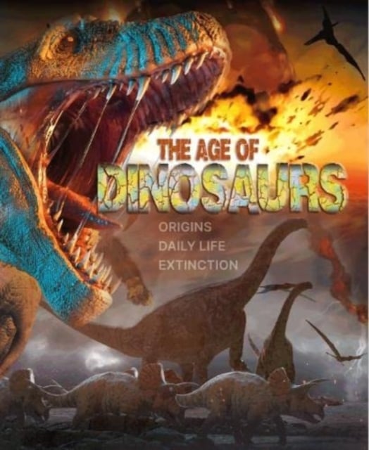 The Age of Dinosaurs by Jamie Collins, Lisa Regan | Shakespeare & Company