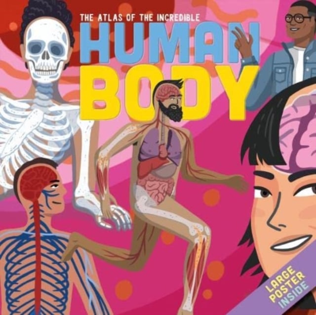 Book cover of THE ATLAS OF THE INCREDIBLE HUMAN BODY