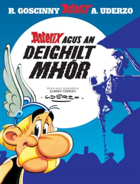 Book cover of Asterix agus an Deighilt Mhor (Asterix i nGaeilge / Asterix in Irish)