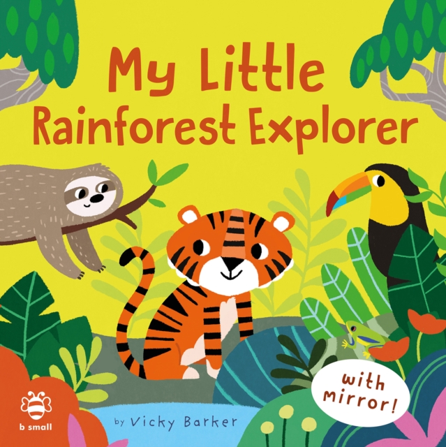 My Little Rainforest Explorer By Vicky Barker 