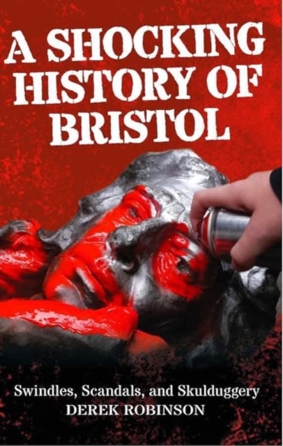 Book cover of A Shocking History Of Bristol