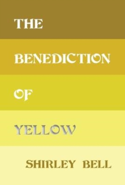 Book cover of The Benediction of Yellow