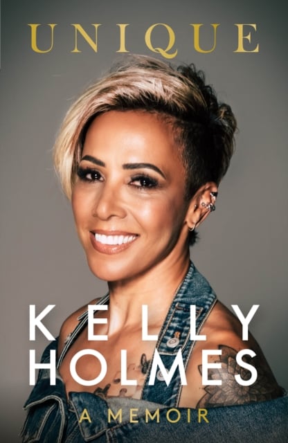 Book cover of Kelly Holmes: Unique - A Memoir