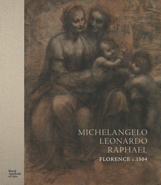 Book cover of Michelangelo, Leonardo, Raphael