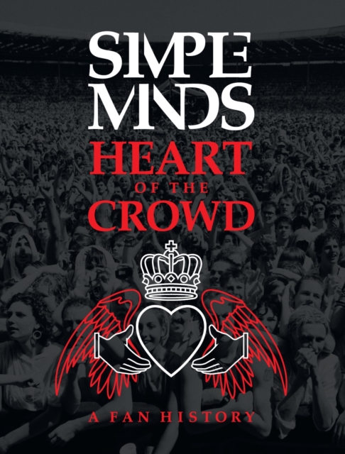 Book cover of Simple Minds: Heart of the Crowd
