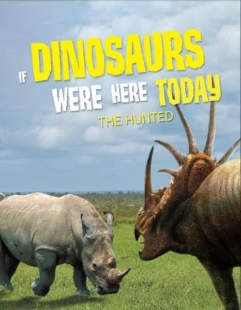 Book cover of If Dinosaurs Were Here Today