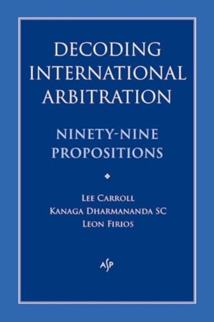 Book cover of Decoding International Arbitration