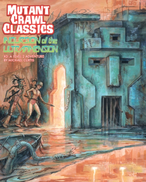 Book cover of Mutant Crawl Classics #3: Incursion of the Ultradimension