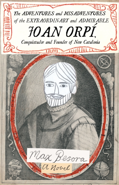 Book cover of Adventures And Misadventures Of The Extraordinary And Admira Ble Joan Orpi, Conquistador And Founder Of New Catalonia,the