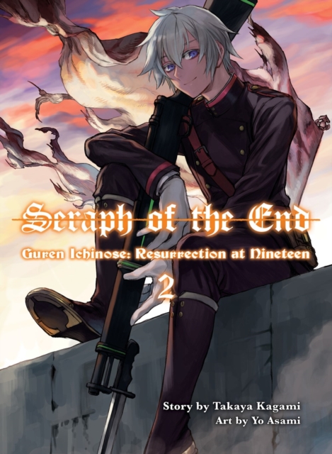 Book cover of Seraph of the End: Guren Ichinose, Resurrection at Nineteen, Volume 2