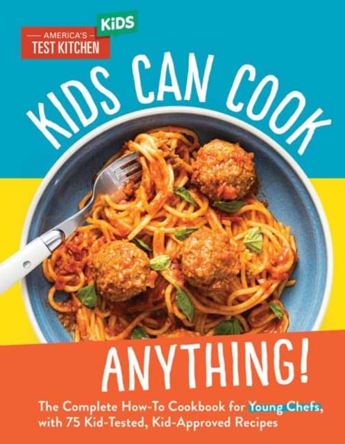 Book cover of Kids Can Cook Anything!