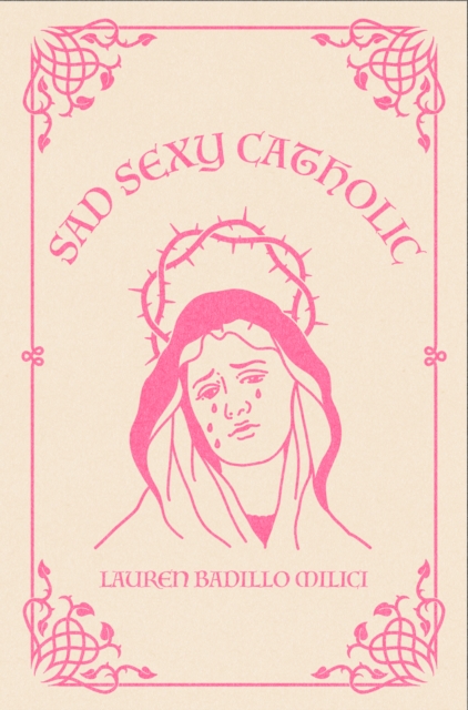 Book cover of Sad Sexy Catholic