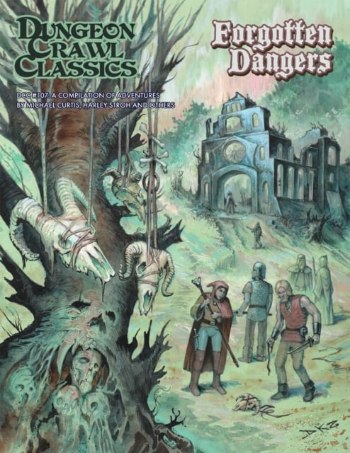 Book cover of Dungeon Crawl Classics #107 Forgotten Dangers
