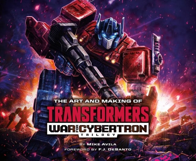 Book cover of The Art and Making of Transformers: War for Cybertron Trilogy