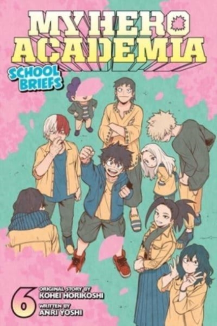 Book cover of My Hero Academia: School Briefs, Vol. 6