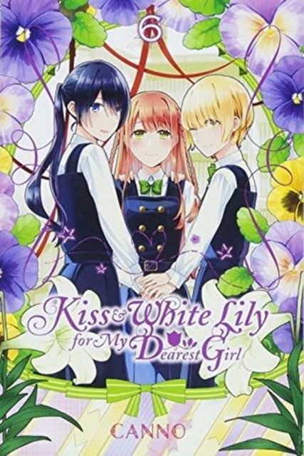 Book cover of Kiss and White Lily for My Dearest Girl, Vol. 6