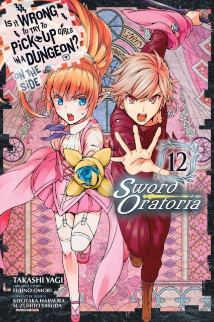 Book cover of Is It Wrong to Try to Pick Up Girls in a Dungeon? On the Side: Sword Oratoria, Vol. 12 (manga)