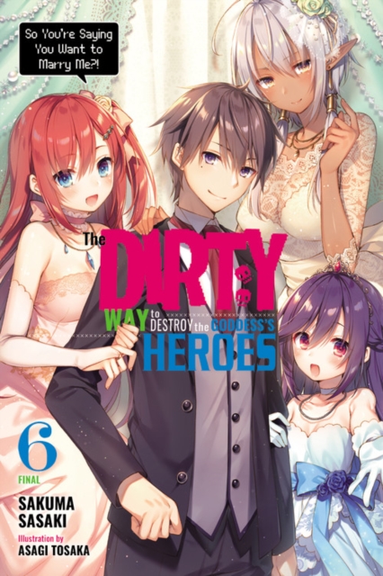 Book cover of The Dirty Way to Destroy the Goddess's Heroes, Vol. 6 (light novel)