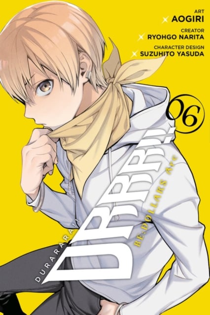 Book cover of Durarara!! RE;DOLLARS Arc, Vol. 6