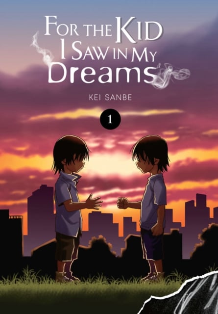 Book cover of For the Kid I Saw in My Dreams, Vol. 1