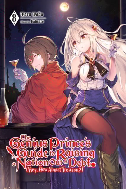 Book cover of The Genius Prince's Guide to Raising a Nation Out of Debt (Hey, How About Treason?), Vol. 8 (light novel)