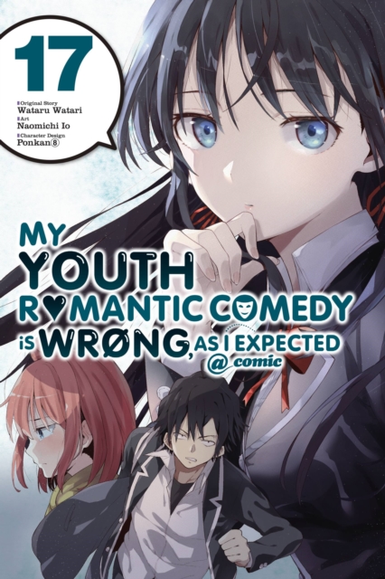 Book cover of My Youth Romantic Comedy Is Wrong, As I Expected @ comic, Vol. 17 (manga)