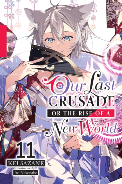 Book cover of Our Last Crusade or the Rise of a New World, Vol. 11 (light novel)