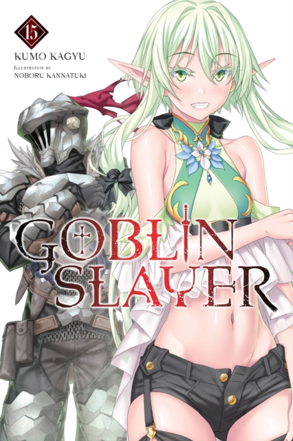 Book cover of Goblin Slayer, Vol. 15 (light novel)