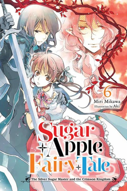 Book cover of Sugar Apple Fairy Tale, Vol. 6 (light novel)