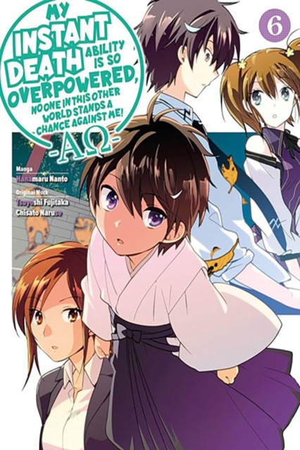 Book cover of My Instant Death Ability Is So Overpowered, No One in This Other World Stands a Chance Against Me! —AO—, Vol. 6 (manga)