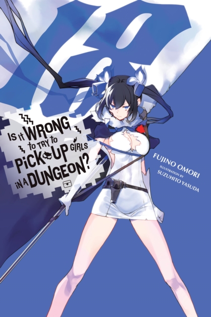 Book cover of Is It Wrong to Try to Pick Up Girls in a Dungeon?, Vol. 18 (light novel)