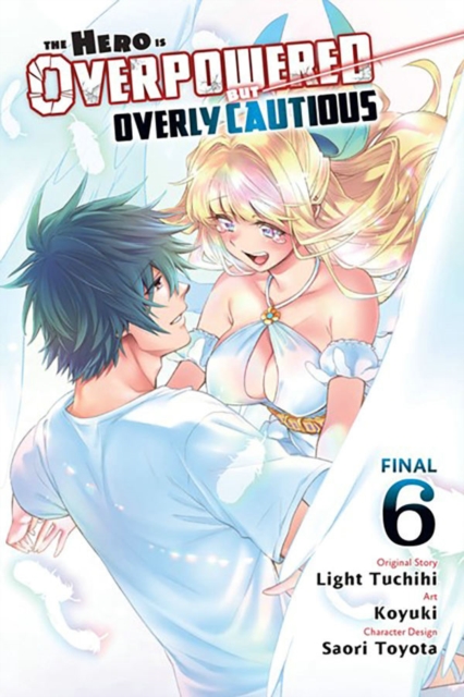 Book cover of The Hero Is Overpowered But Overly Cautious, Vol. 6 (manga)