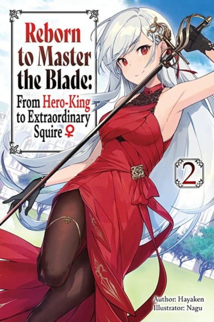 Book cover of Reborn to Master the Blade: From Hero-King to Extraordinary Squire, Vol. 2 (light novel)