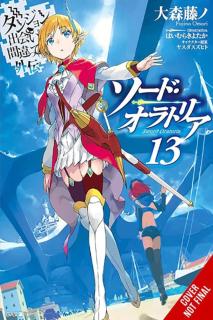 Book cover of Is It Wrong to Try to Pick Up Girls in a Dungeon? On the Side: Sword Oratoria, Vol. 13 (light novel)