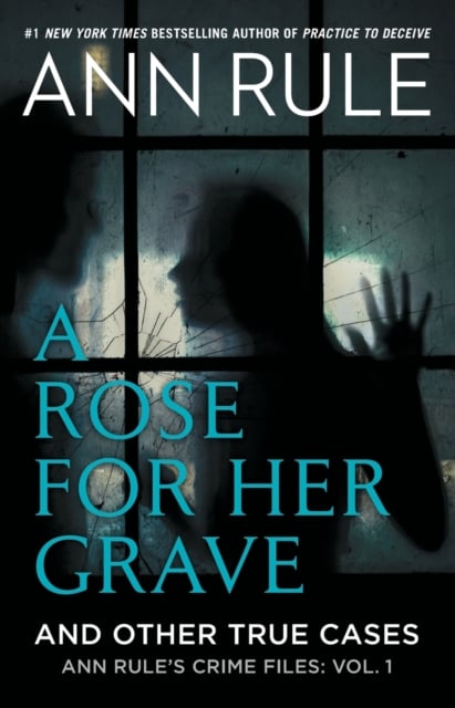 Book cover of A Rose For Her Grave & Other True Cases